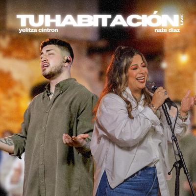 Tu Habitación (Live) By Yelitza Cintron, Nate Diaz's cover