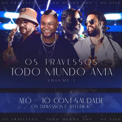 Tô Com Saudade / Alô (Ao Vivo)'s cover