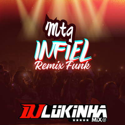 MTG Infiel (Remix Funk) By DJ Lukinha's cover