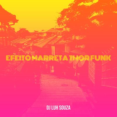 Efeito Marreta Thor Funk By Dj Luh Souza's cover