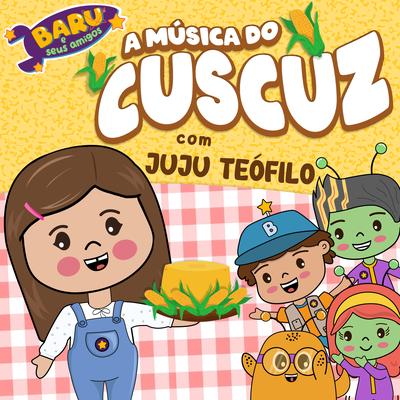 A Música do Cuscuz By Baru e Seus Amigos, Juju Teófilo's cover