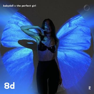 Babydoll x The Perfect Girl -  8D Audio By Tazzy's cover