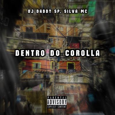 DENTRO DO COROLLA By Club do hype, DJ DADDY SP, Silva Mc's cover