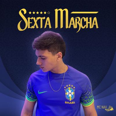 Sexta Marcha By MC Nau's cover