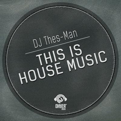 This Is The House Music By DJ Thes-Man, Tobetsa Lamola's cover