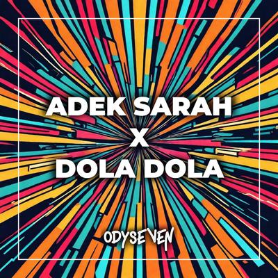 DJ ADEK SARAH X DOLA DOLA TERBARU's cover