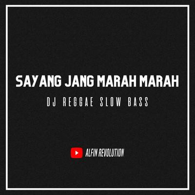 DJ Reggae Sayang Jang Marah Marah's cover
