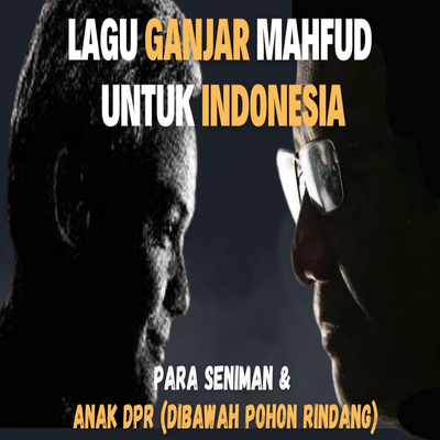 Lagu Ganjar Mahfud Untuk Indonesia's cover