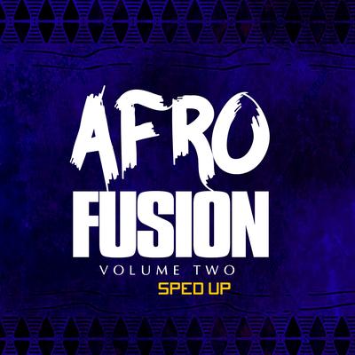 Afro Fusion, Vol. 2 (Sped Up)'s cover