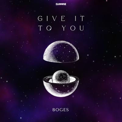 GIVE IT TO YOU By Boges's cover