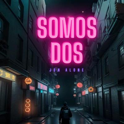 Somos Dos By JON ALONE's cover