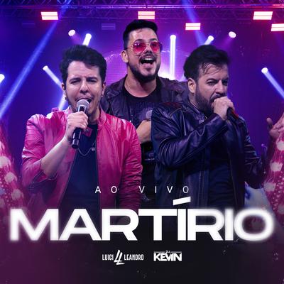 Martírio (Ao Vivo) By Luigi e Leandro, Dj Kevin's cover