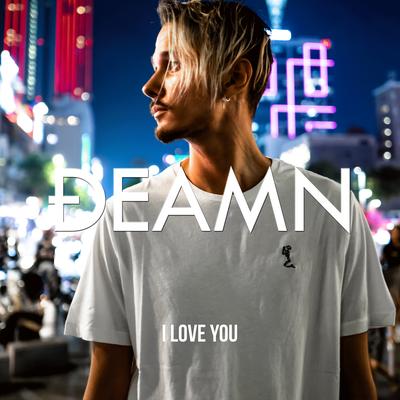 I Love You By DEAMN's cover