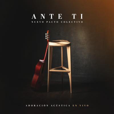 Ante Ti (Adoración Acústica en Vivo)'s cover