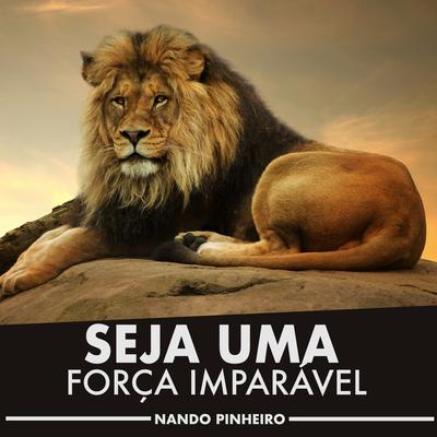 Seja uma Força Imparavél By Nando Pinheiro, Jorge Riquelme Formiga Dj's cover