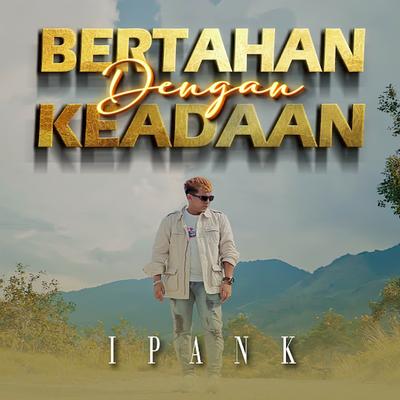 Bertahan Dengan Keadaan By Ipank's cover