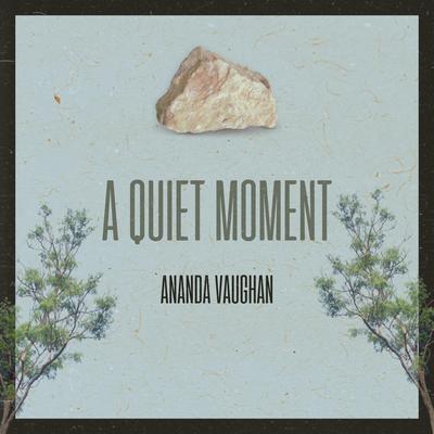 A Quiet Moment By Ananda Vaughan's cover