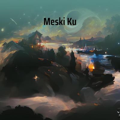 Meski Ku's cover