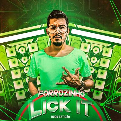 Forrozinho Lick It By Dudu Batidão's cover