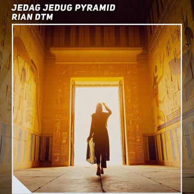 Jedag Jedug Pyramid By Rian DTM's cover