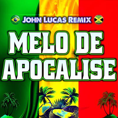 Melo de Apocalipse By John Lucas Remix's cover