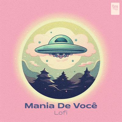Mania De Você - lofi By FaOut's cover