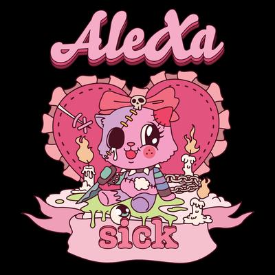 sick By AleXa's cover
