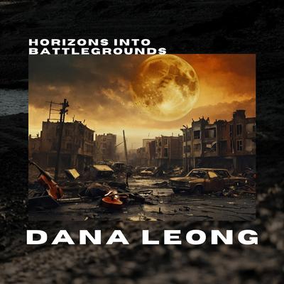 Horizons into Battlegrounds By Dana Leong's cover