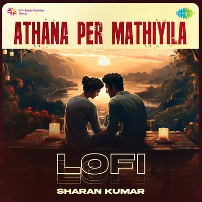 Athana Per Mathiyila - Lofi's cover