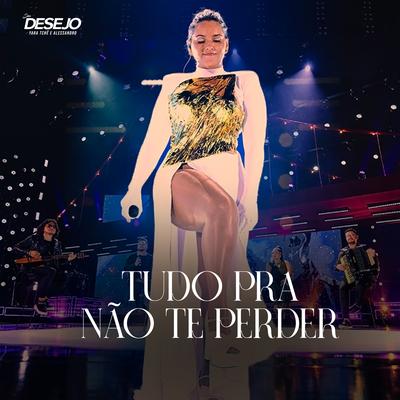 Tudo pra Não Te Perder's cover