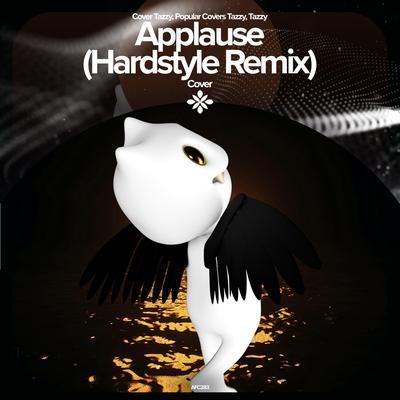 APPLAUSE (HARDSTYLE REMIX) - REMAKE COVER By ZYZZMODE, Tazzy, ZYZZ HARDSTYLE's cover