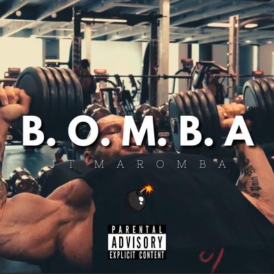 B. O. M. B. A By JT Maromba's cover