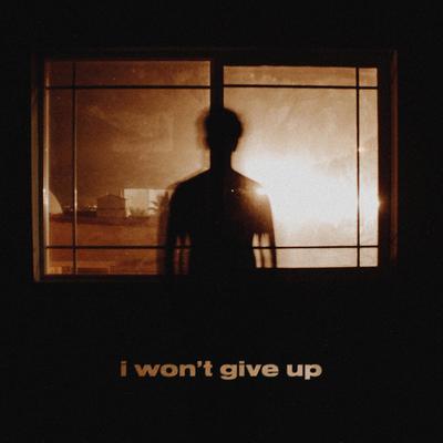 I won't give up By creamy, untrusted, 11:11 Music Group's cover