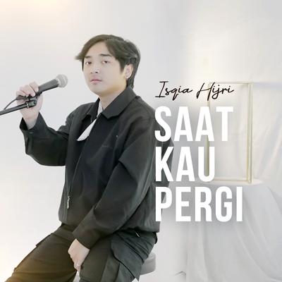 Saat Kau Pergi's cover