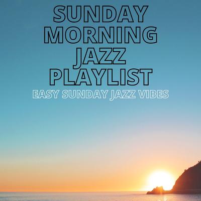 Breakfast In Bed By Sunday Morning Jazz Playlist's cover