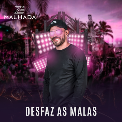 Desfaz As Malas By Zé Malhada's cover