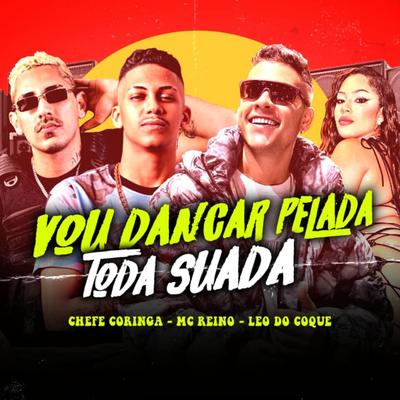 Vou Dançar Pelada, Toda Suada (feat. MC Reino & Léo do Coque) (feat. MC Reino & Léo do Coque)'s cover