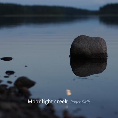 Moonlight creek By Roger swift's cover