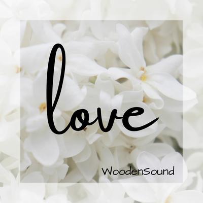 Love By WoodenSound's cover
