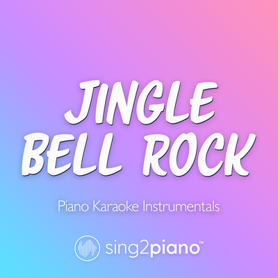 Jingle Bell Rock (Originally Performed by Bobby Helms) (Piano Karaoke Version) By Sing2Piano's cover