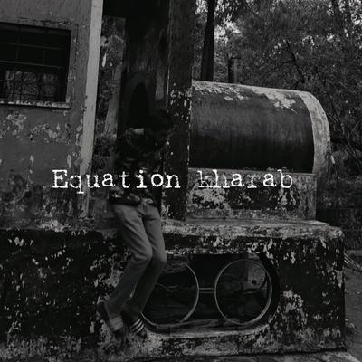 Equation Kharab's cover