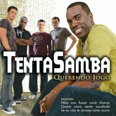 Quem Ama Sente Saudade By Tentasamba's cover