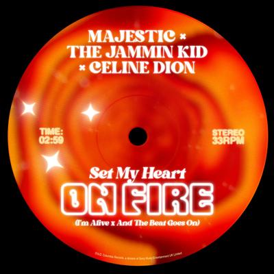 Set My Heart On Fire (I'm Alive x And The Beat Goes On) By Majestic, The Jammin Kid, Céline Dion's cover