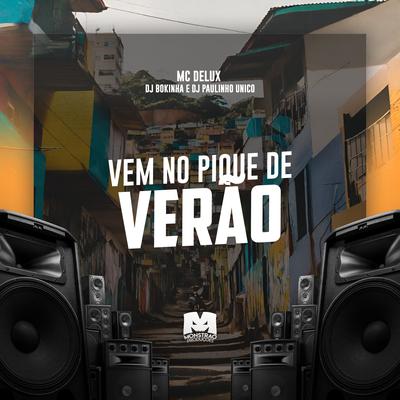 Vem no Pique de Verão By Mc Delux, DJ Bokinha, DJ Paulinho Único's cover