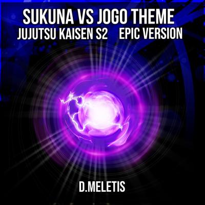 Sukuna VS Jogo Theme (From 'Jujutsu Kaisen S2') (Epic Version)'s cover