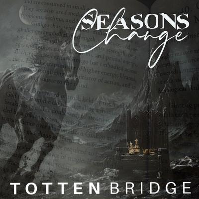Seasons Change By Totten Bridge's cover