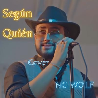 Según Quién (Cover) (Acústico) By NG WOLF's cover