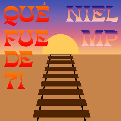 Que Fue De Ti By NielMP's cover