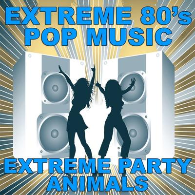 Extreme 80's Pop Music's cover