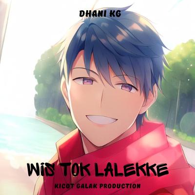 Wis Tok Lalekke (Sudah Kau Lupakan)'s cover